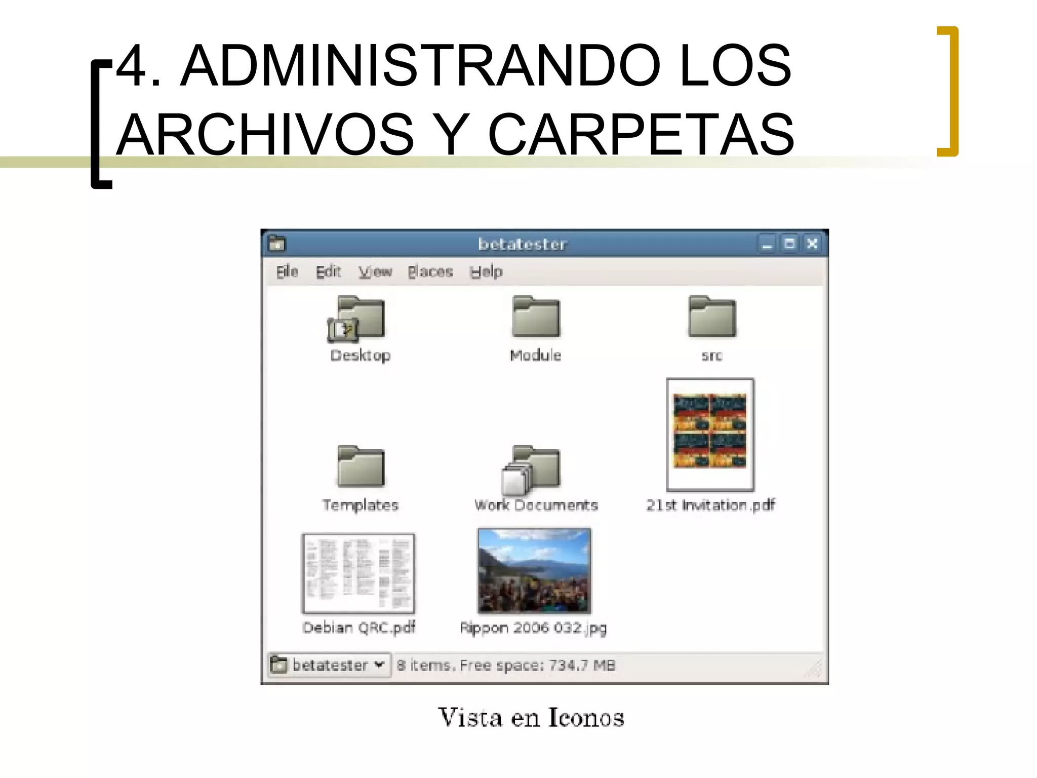 4. ADMINISTRANDO LOS ARCHIVOS Y CARPETAS 