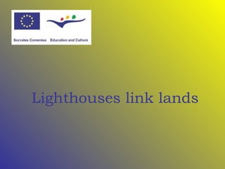 Lighthouses link lands 