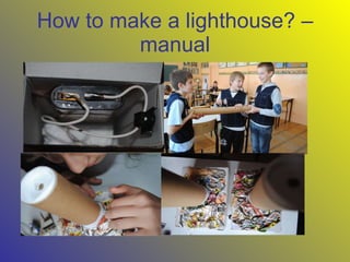 How to make a lighthouse? – manual 