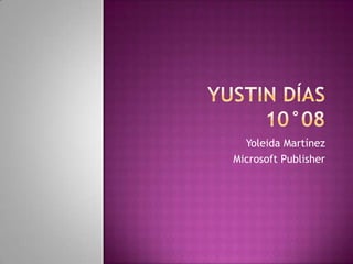 Yoleida Martínez
Microsoft Publisher
 