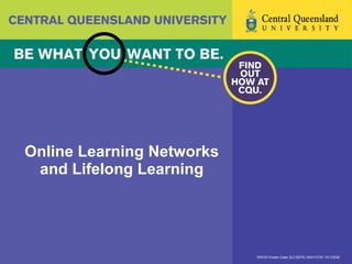 Online Learning Networks and Lifelong Learning 