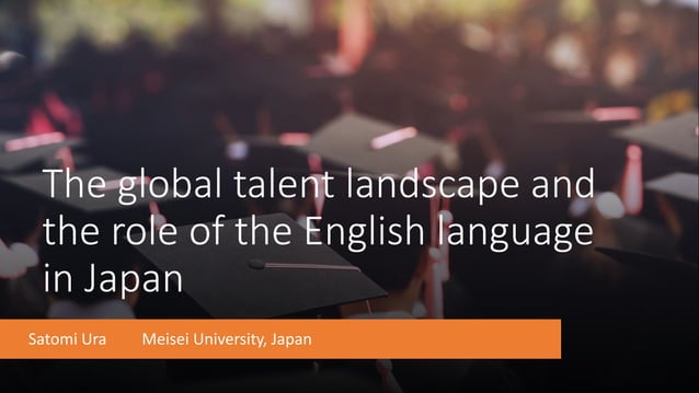 Language Talent The Global Talent Landscape and Role of English Language in Japan | PPT