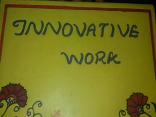 innovative work