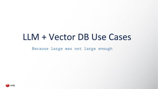 Vector Databases and Large Language Models:LLM-in-Prod-talkdeck.pdf
