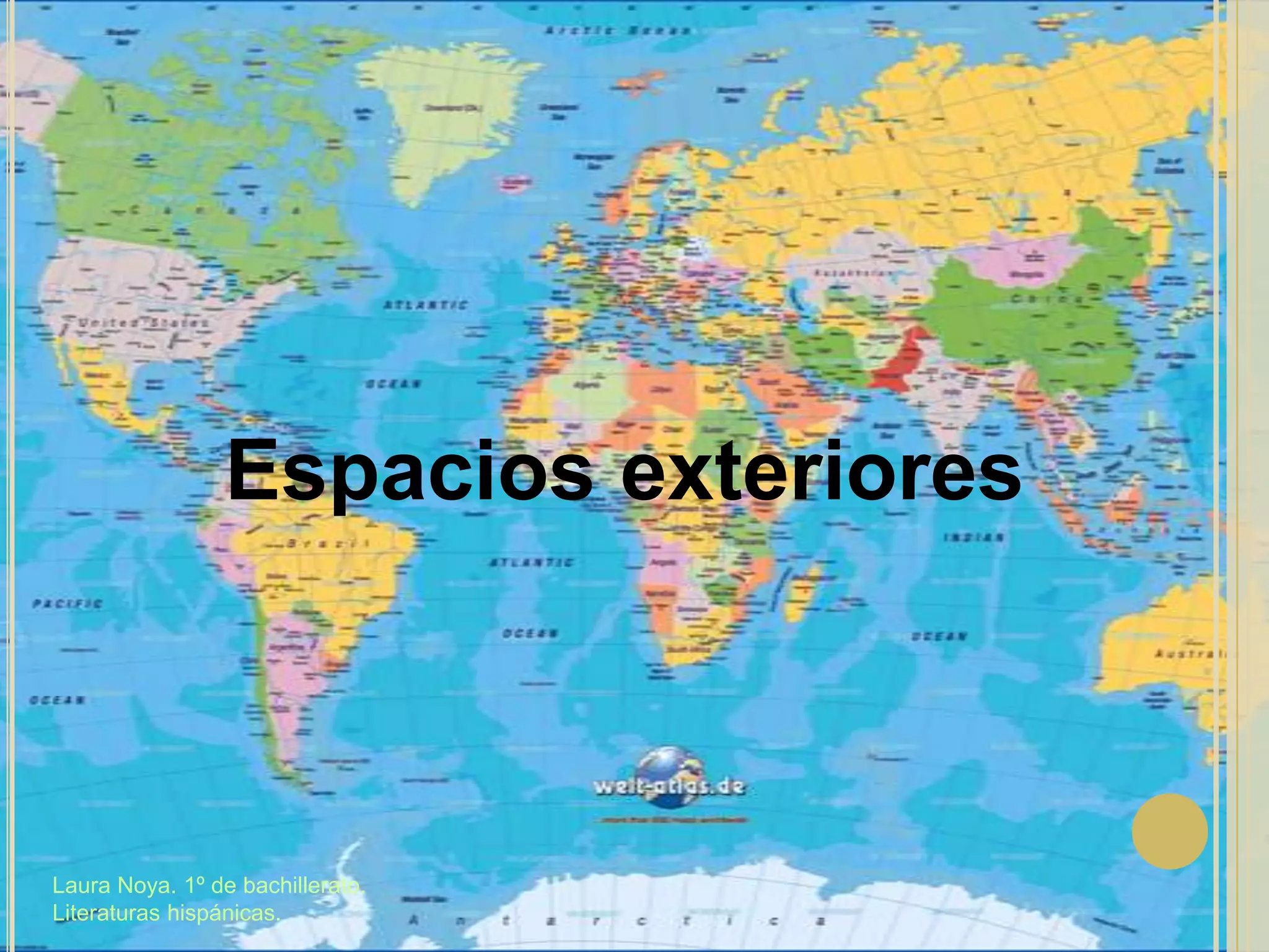 Espacios exterioresLaura Noya. 1º de bachillerato. Literaturas hispánicas.