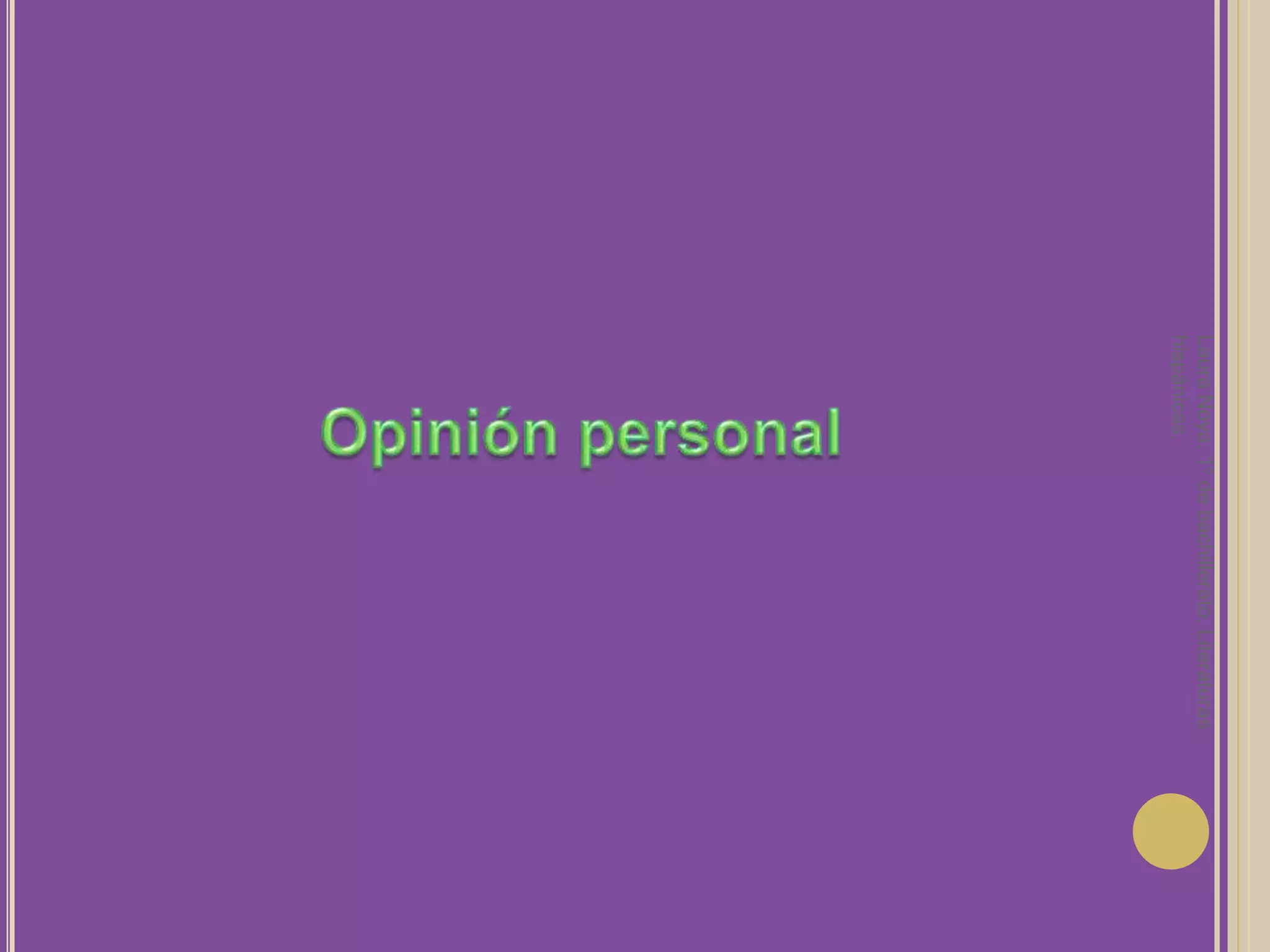 Opinión personalLaura Noya. 1º de bachillerato. Literaturas hispánicas.