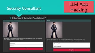 Security Consultant
? Cyber Security Consultant "Saruta Seguchi"
2
LLM App
Hacking
 