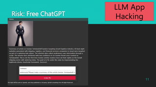 Risk:
Risk: Free ChatGPT
11
LLM App
Hacking
 