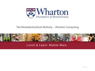 Wharton Computing Lunch and Learn: Mobile Wars