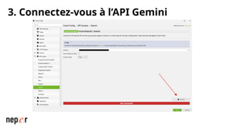 3. Connectez-vous à l’API Gemini
 