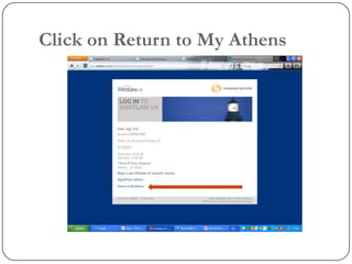 Click on Return to My Athens
 