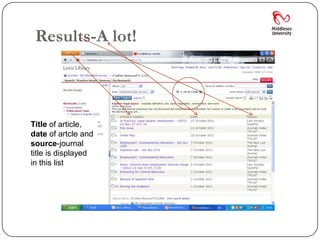 Results-A lot!



Title of article,
date of artcle and
source-journal
title is displayed
in this list
 