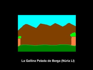 La Gallina Pelada de Berga (Núria Ll) 