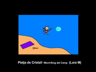 Platja de Cristall - Mont-Roig del Camp   (Lara M) 