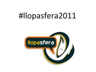 #llopasfera2011 