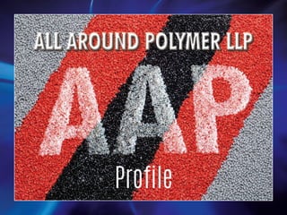 Polypropylene Compounds By All Around Polymer LLP