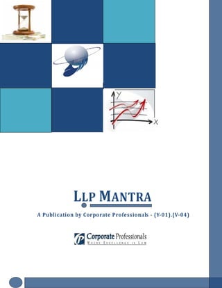 LLP MANTRA
      A Publication by Corporate Professionals - {Y-01).{V-04)




LLP
 