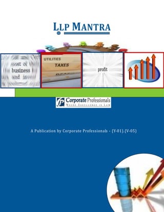LLP MANTRA




    A Publication by Corporate Professionals - {Y-01).{V-05)
O
 