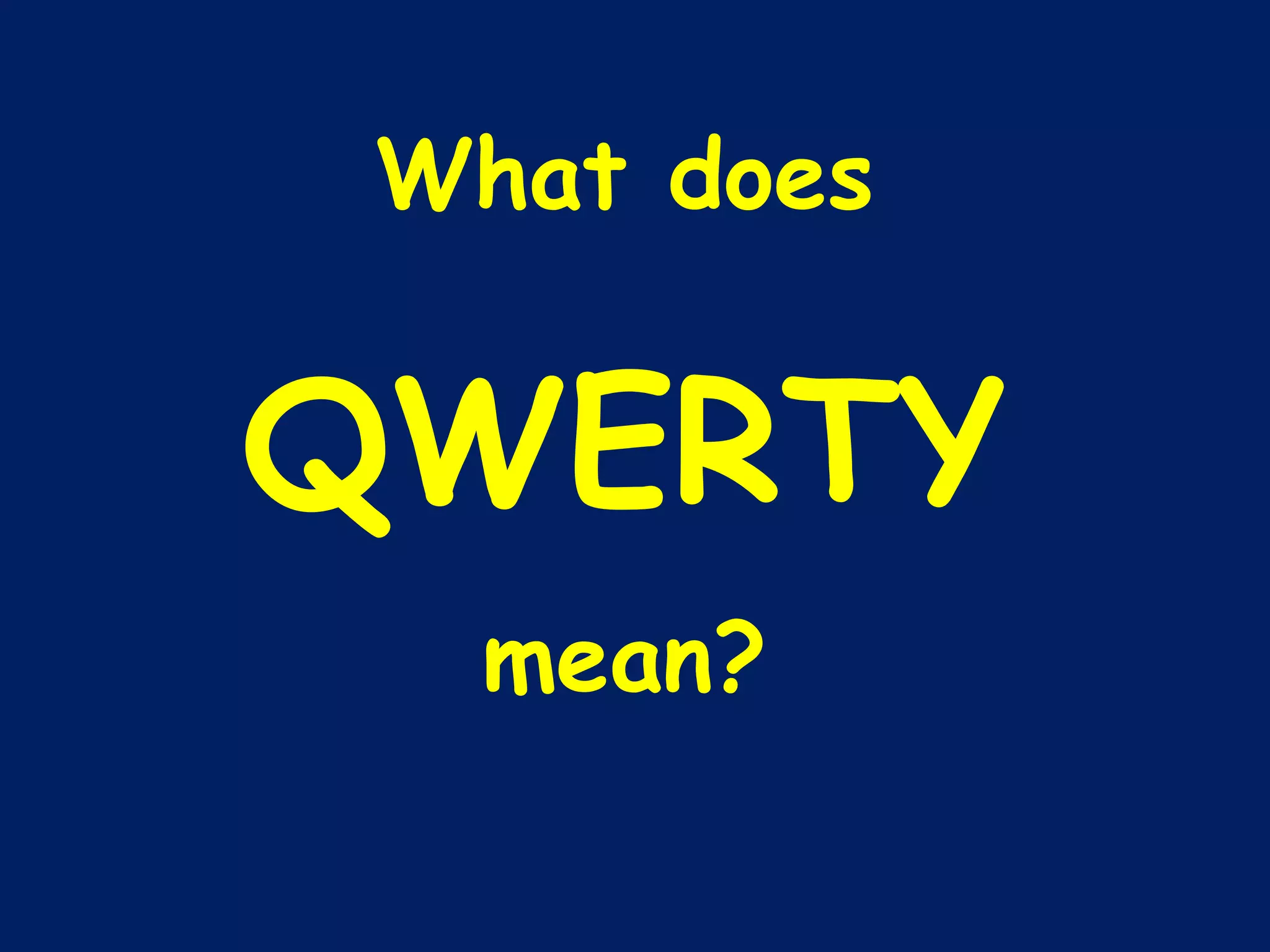 What does QWERTY mean? 