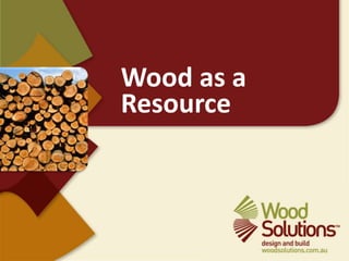 Wood as a Resource 