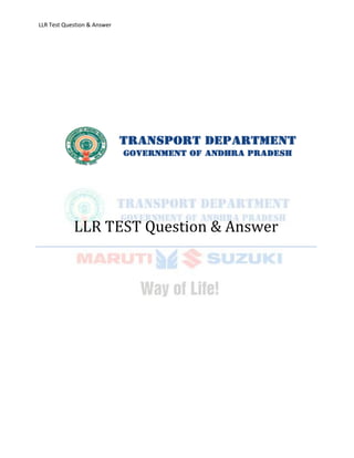 LLR Test Question & Answer
LLR TEST Question & Answer
 