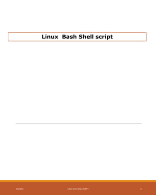 Linux Bash Shell script
4/8/2015 LINUX BASH SHELL SCRIPT 1
 