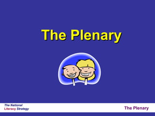 The Plenary



The National
Literacy Strategy                 The Plenary
 