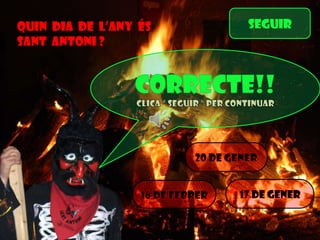 Quin dia de l’any és
sant antoni ?

SEGuir

 