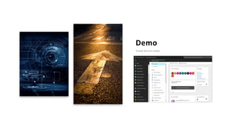 Cloud Service name
Demo
 