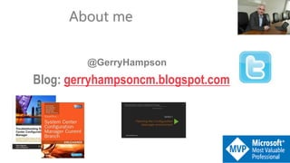 About me
@GerryHampson
Blog: gerryhampsoncm.blogspot.com
 