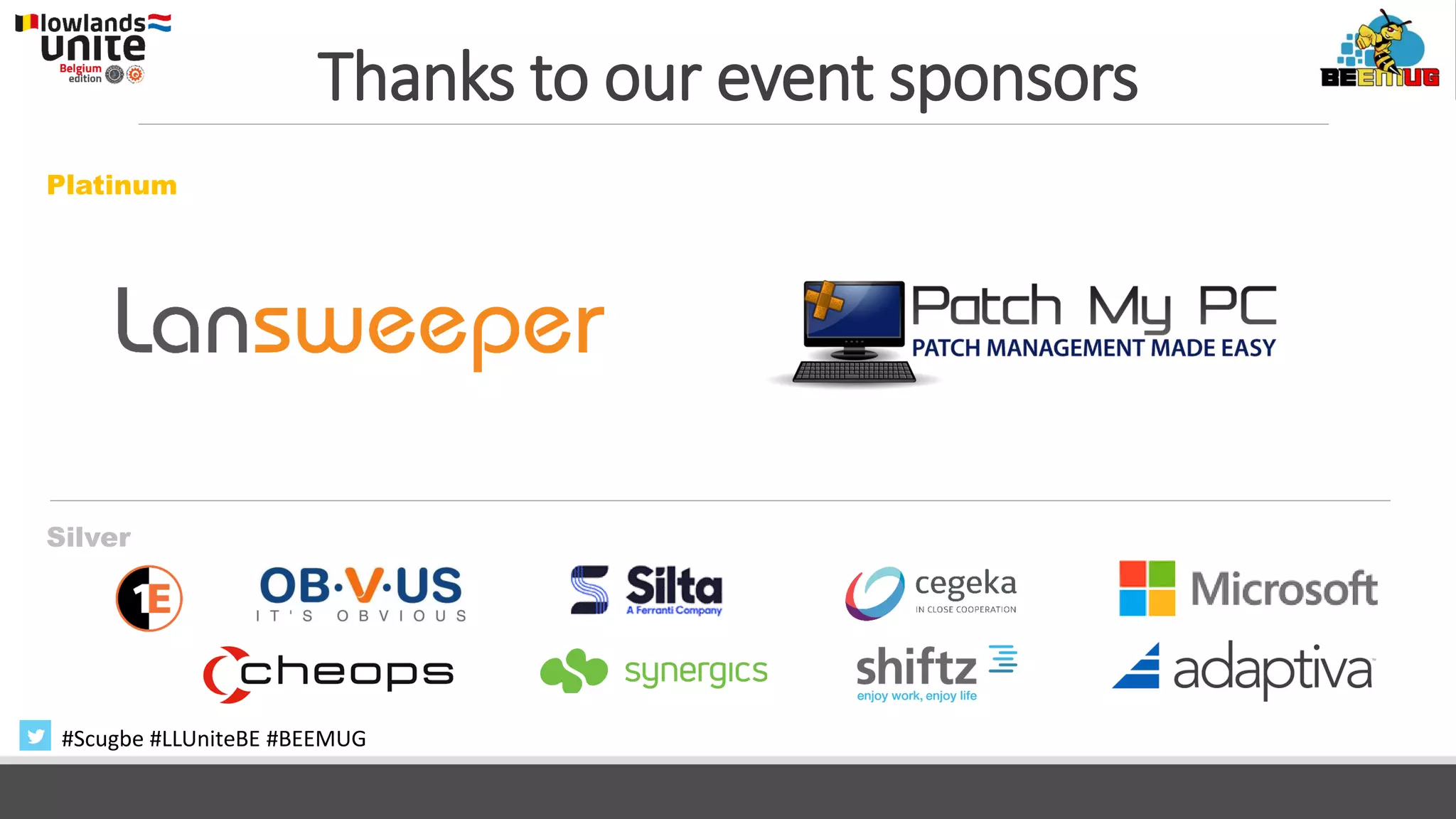 Thanks to our event sponsors
Silver
Platinum
#Scugbe #LLUniteBE #BEEMUG
 