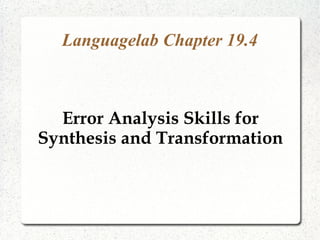 Languagelab 19.4
Master Error Analysis Skills
 