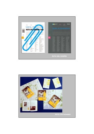 RUTA DEL DISEÑO




   RUTA CIUTADANES
 