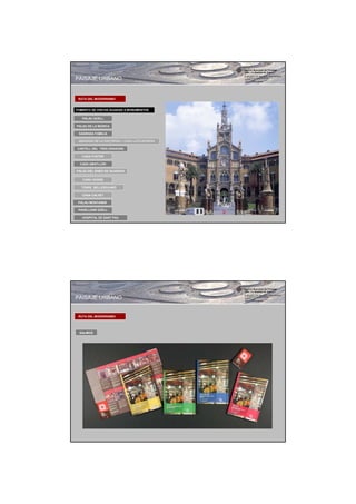 PAISAJE URBANO


 RUTA DEL MODERNISMO


FOMENTO DE VISITAS GUIADAS A MONUMENTOS

   PALAU GÚELL

PALAU DE LA MÚSICA

 SAGRADA FAMILIA

 MANSANA DE LA DISCÒRDIA + CASA LLEÓ-MORERA

CASTELL DEL TRES DRAGONS

   CASA FUSTER

  CASA AMATLLER

PALAU DEL BARO DE QUADRAS

   CASA VICENS

  TORRE BELLESGUARD

   CASA CALVET

 PALAU MONTANER

 PAVELLONS GÜELL

   HOSPITAL DE SANT PAU




PAISAJE URBANO


 RUTA DEL MODERNISMO




 SALIMOS
 