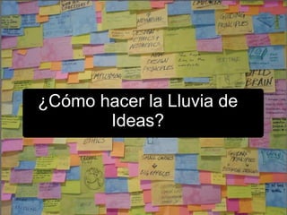 ¿Cómo hacer la Lluvia de Ideas? 
