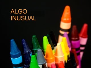 ALGO INUSUAL 