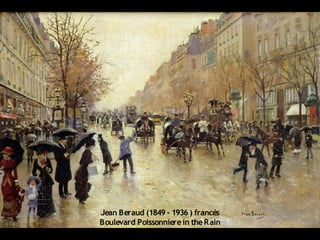 Jean Beraud (1849 - 1936 ) francés
Boulevard Poissonnierein theRain
 