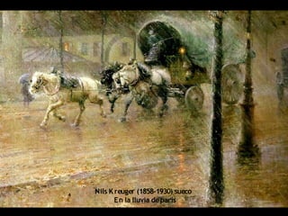 Nils K reuger (1858-1930) sueco
En la lluvia deparís
 