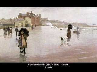 Norman Garstin (1847 - 1926) Irlandés
Lluvia
 