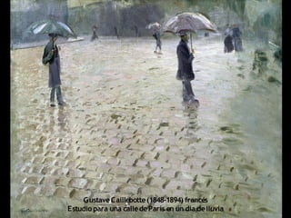GustaveCaillebotte(1848-1894) francés
Estudio para una calledeParís en un día delluvia
 