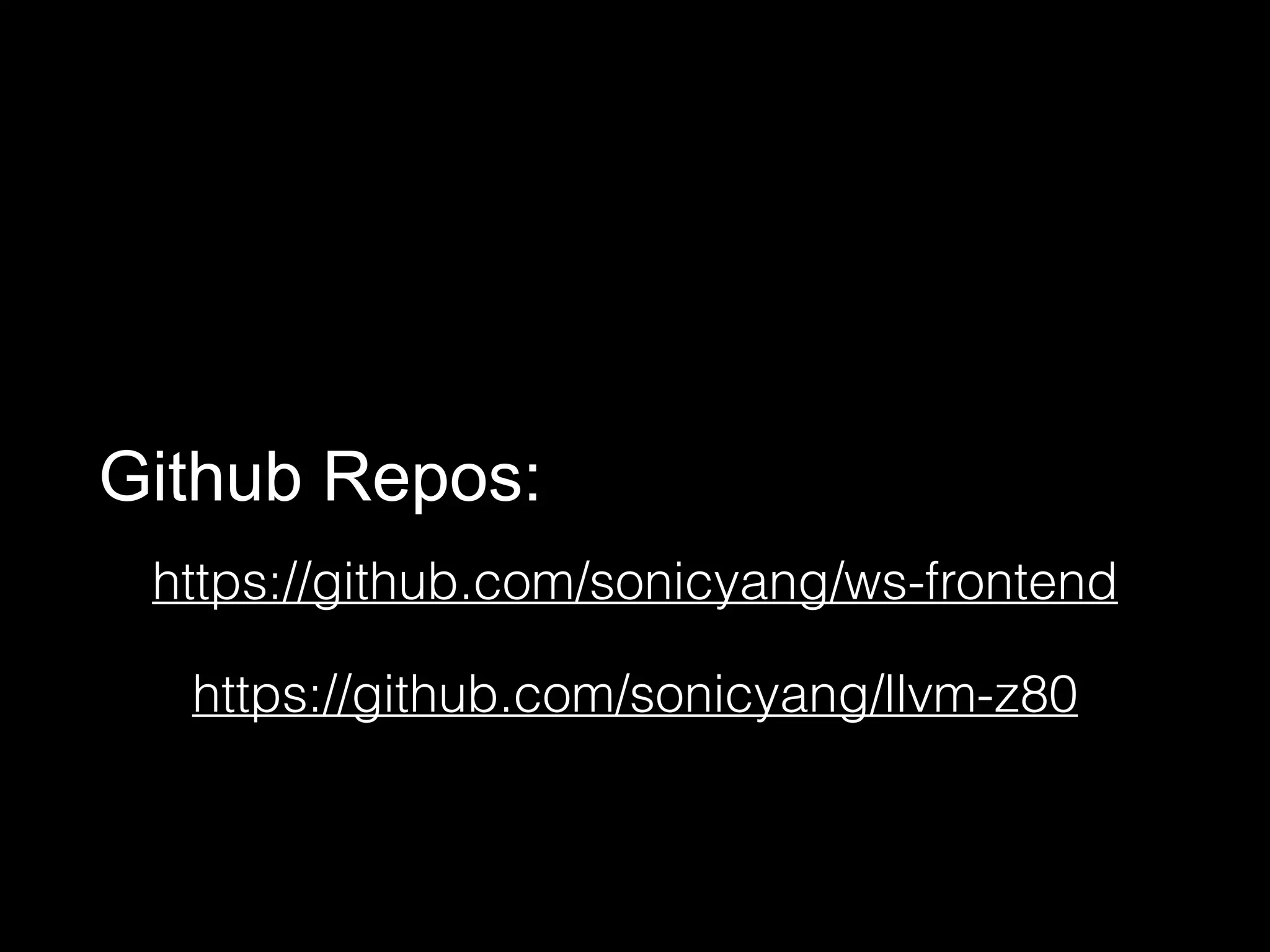 Github Repos:
https://github.com/sonicyang/ws-frontend
https://github.com/sonicyang/llvm-z80
 