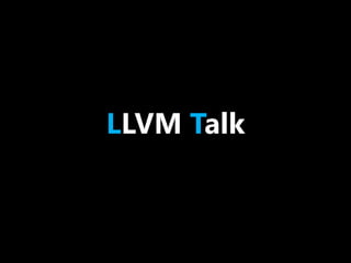 LLVM Talk
 