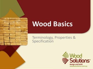 Wood Basics Terminology, Properties & Specification 