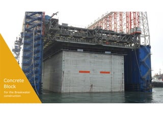 Concrete
Block
For the Breakwater
construction
 