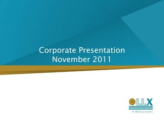 Corporate Presentation
   November 2011
 
