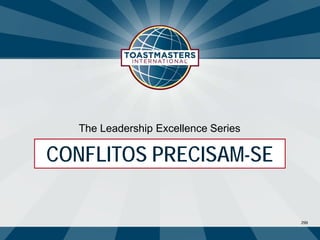 299
The Leadership Excellence Series
CONFLITOS PRECISAM-SE
 