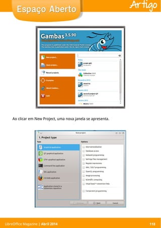 LibreOffice Magazine | Abril 2014 118LibreOffice Magazine | Abril 2014 118
Espaço AbertoEspaço Aberto Artigo
Ao clicar em New Project, uma nova janela se apresenta.
 