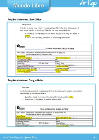 LibreOffice Magazine | Junho 2014 18
Mundo LibreMundo Libre
LibreOffice Magazine | Junho 2014 18
Arquivo aberto no LibreOffice
Arquivo aberto no Google Drive
Artigo
 
