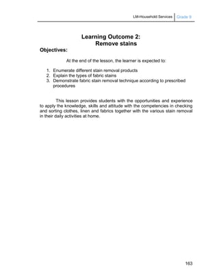 LM-Household Services Grade 9
163
Learning Outcome 2:
Remove stains
Objectives:
At the end of the lesson, the learner is e...