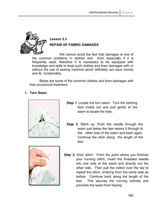 LM-Household Services Grade 9
180
Lesson 2.3
REPAIR OF FABRIC DAMAGES
We cannot avoid the fact that damages is one of
the ...